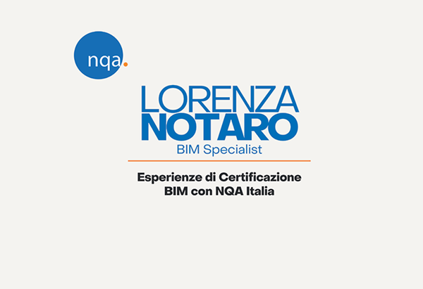 Certificazione BIM con NQA Italia: L'Esperienza di Lorenza Notaro summary image
