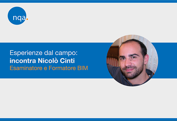 Esperienze dal Campo: Nicolò Cinti, Esaminatore e Formatore BIM di NQA Italia summary image