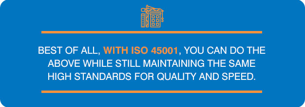 iso 45001 you can maintain high standards for quality and speed